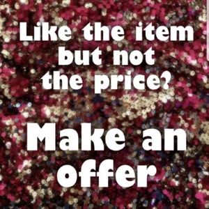 All reasonable offers accepted